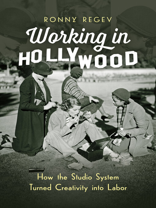 Title details for Working in Hollywood by Ronny Regev - Available